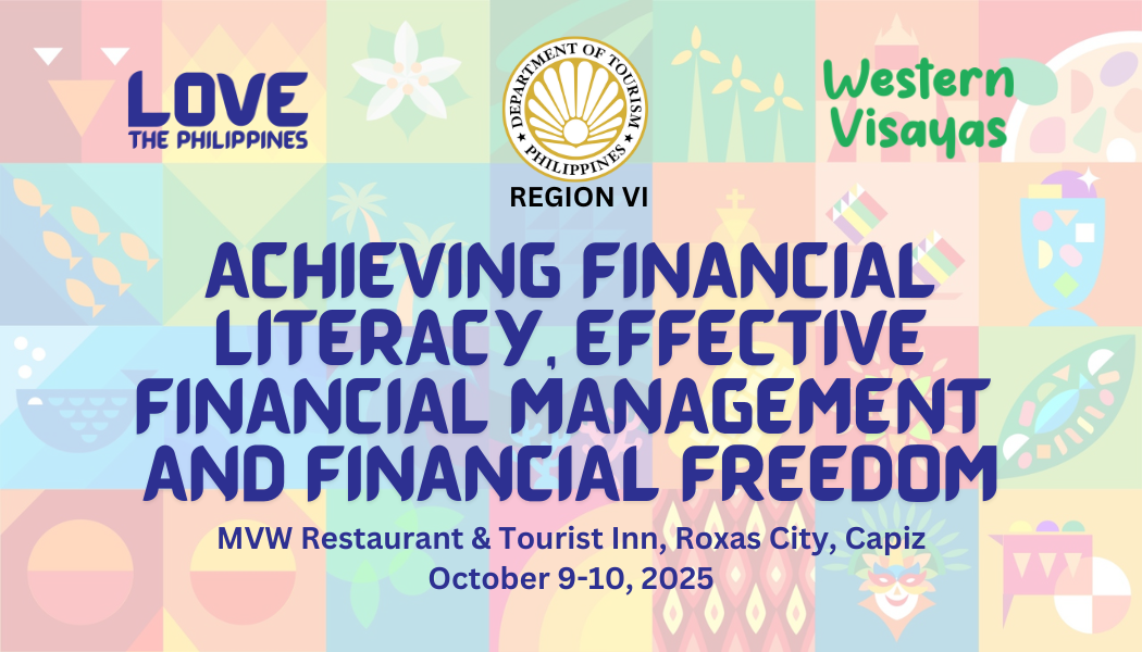 ACHIEVING FINANCIAL LITERACY, EFFECTIVE FINANCIAL MANAGEMENT AND FINANCIAL FREEDOM (PROVINCE OF CAPIZ) OCTOBER 9-10, 2025