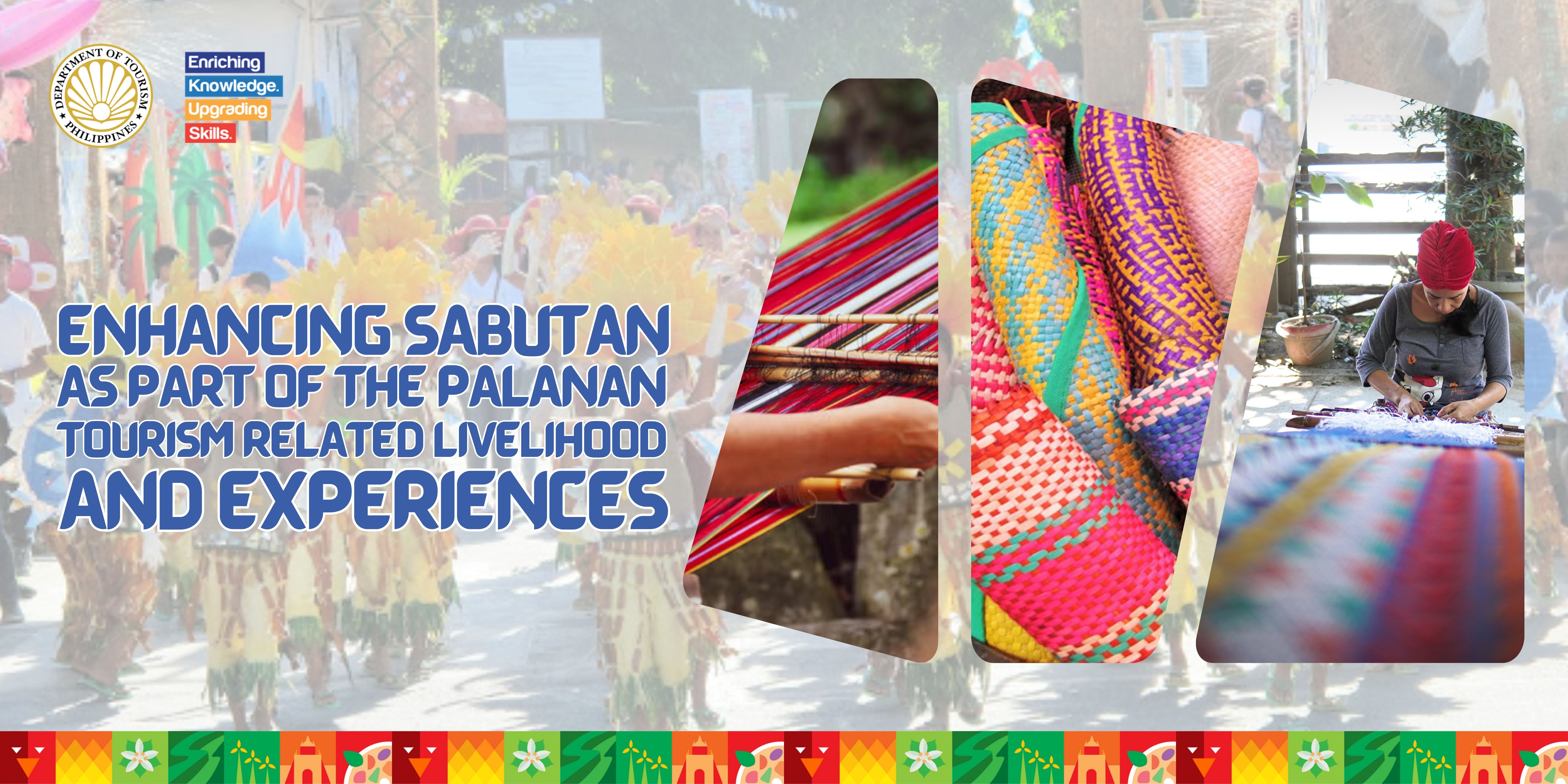 ENHANCING SABUTAN S PART OF THE PALANAN TOURISM RELATED LIVELIHOOD AND EXPERIENCES
